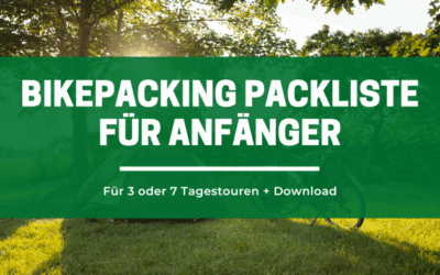 Bikepacking Packliste für Anfänger – für 3 oder 7 Tagestouren